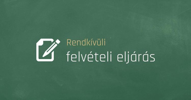 RENDKÍVÜLI FELVÉTELI ELJÁRÁS 2025/2026. TANÉV